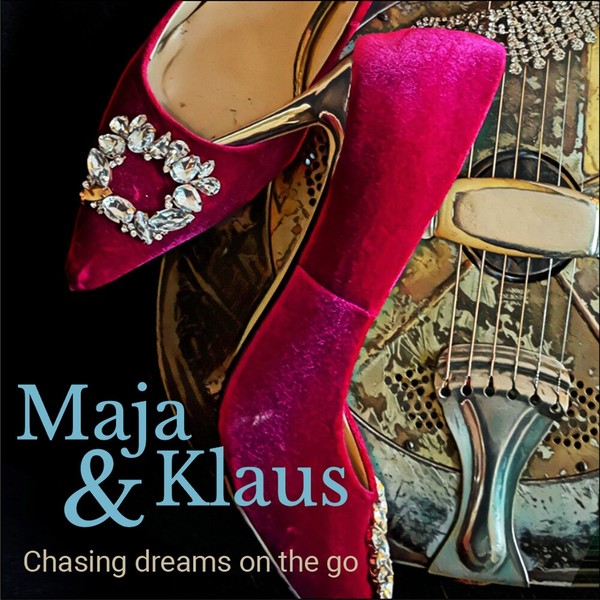 Maja & Klaus - Chasing Dreams on the Go (2021)